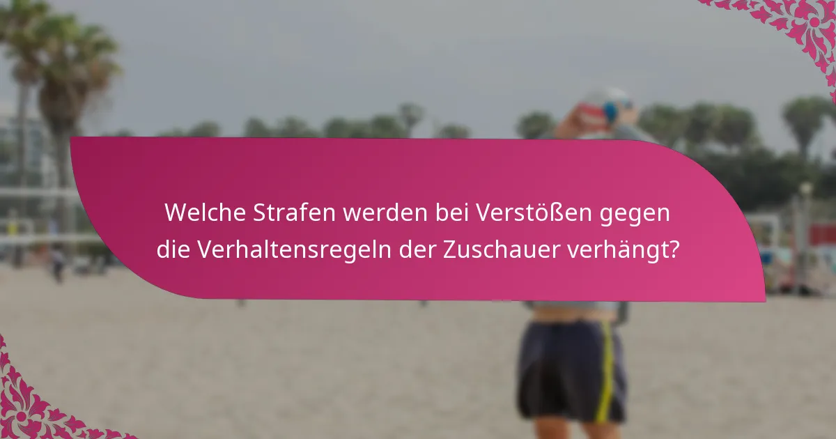 Welche Strafen werden bei Verstößen gegen die Verhaltensregeln der Zuschauer verhängt?