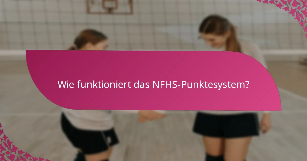Wie funktioniert das NFHS-Punktesystem?